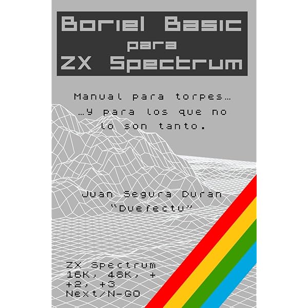 Boriel Basic for ZX Spectrum: A guide for beginners…and those who